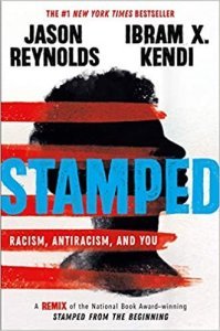 Stamped: Racism, Antiracism and You by Ibram X. Kendi and Jason Reynolds - book cover
