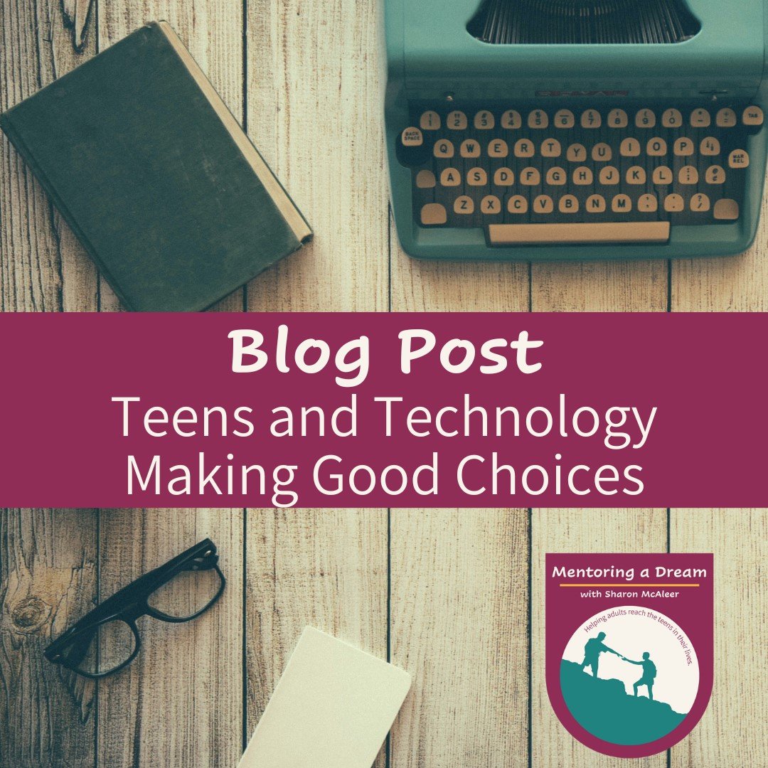 Teens and Technology - Making Good Choices Blog Image
